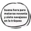 buena hora para
meterse noventa
y siete navajazos
en la tráquea
