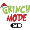 GRINCH
MODE
ON O