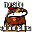 no sabo
Valentina
soi una gallina