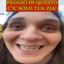 PEGGIO DI QUESTO
C'E' SOLO TUA ZIA!