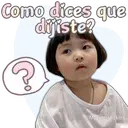 Como dices que
dijiste?
(?)
