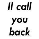 Il call
you
back