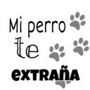 Mi perro
te
eXTRAÑA