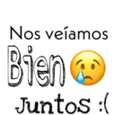 Nos veíamos
Bien
Juntos :(