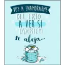 VOY A ENAMORARME
DEL FRÍO......
A VER SI
TAMBIÉN
aleja...
Se