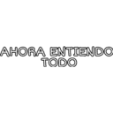 AHORA ENTIENDO TODO