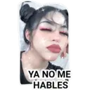 YA NO ME
HABLES