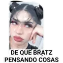 DE QUE BRATZ
PENSANDO COSAS