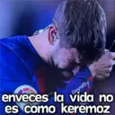 GeysiOy
enveces la vida no
es como keremoz