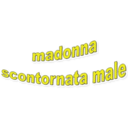 madonna
scontornata male