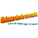 Madonna che ta crossti!
e te lo fa notare ogni 15 minuti