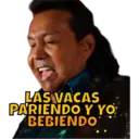 LAS VACAS PARIENDO Y YO BEBIENDO