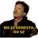 NO SE ERNESTO, no se