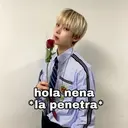 hola nena
*la penetra*