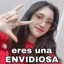 eres una
ENVIDIOSA