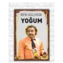 BEN ASLINDA
YOĞUM