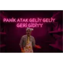 PANİK ATAK GELİY GELİY
GERİ GİDİYY