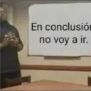 En conclusión
no voy a ir.