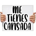 ME
Tienes
CANSADA
²