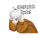 senyaplah budu! Y
