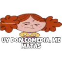 SOYCHOOQOMILO UY DON COMEDIA, ME MATAS