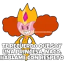 SOYCHOOQOMILQ TE RECUERDO QUE SOY UNA PRINCESA, NACO, HÁBLAME CON RESPETO