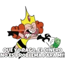SOYCHOOGOMILO QUE YO PAGO, EL DINERO NO ES PROBLEMA PARA MÍ!
