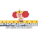 MI PAPI ME COMPRA TODO LO QUE YO LE PIDO