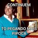 CONTINUEM TO PEGANDO MAIS PIPOCA