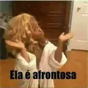 Ela é afrontosa