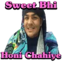 Sweet Bhi Honi Chahiye