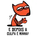 E DEPOIS A
CULPA É MINHA!