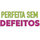 PERFEITA SEM
DEFEITOS