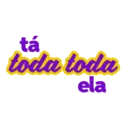 tá
toda toda
ela