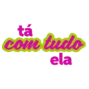 tá
com tudo
ela