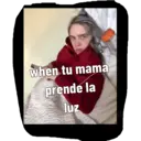when tu mama prende la luz