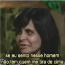 se eu sento nesse homem não tem quem me tira de cima