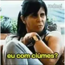 rodnei eu com ciúmes?