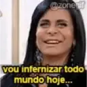 @zone if vou infernizar todo mundo hoje...
