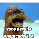 voce é muito engraçado kkk