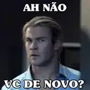 AH NÃO VC DE NOVO?