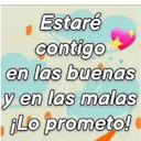 Estaré contigo en las buenas y en las malas ¡Lo prometo!