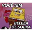 VOCÊ TEM
BELEZA
DE SOBRA