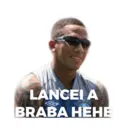 LANCEI A
BRABA HEHE