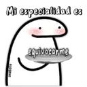Mi especialidad es
anabelle
equivocarme