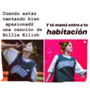 Cuando estás cantando bien apasionad@ Y tú mamá entra a tu una canción de habitación Billie Eilish 醞 JONAIRE SCLUB Fran Fiorini Be Fran Fiorin