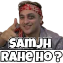 SAMJH RAHE HO?