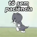 to sem paciência