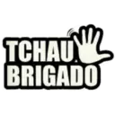 TCHAU
BRIGADO