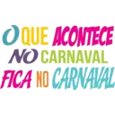 O QUE ACONTECE
NO CARNAVAL
FICA NO CARNAVAL